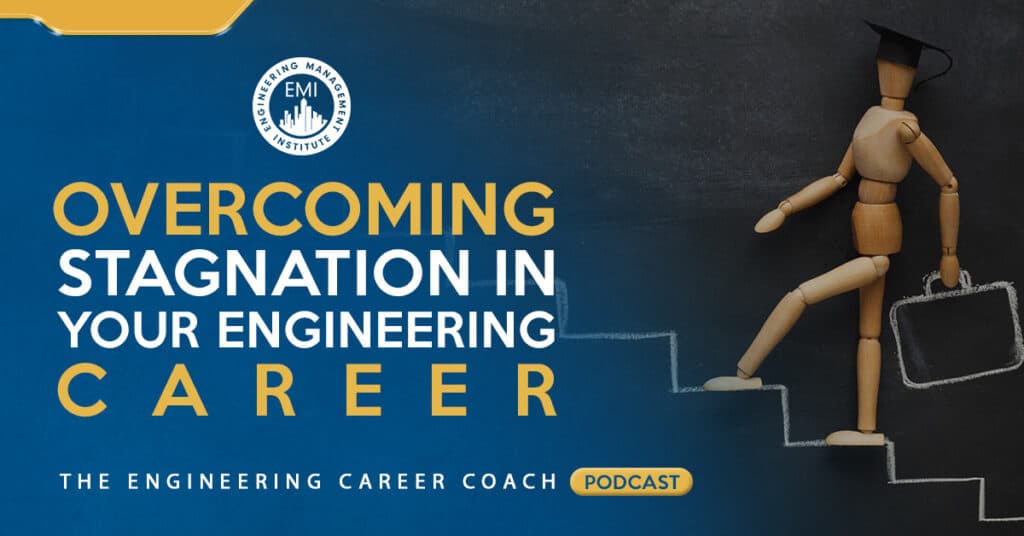 Overcoming Stagnation in Your Engineering Career